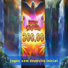 jogos sem deposito inicial